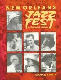Pelican Publishing Company: NEW ORLEANS JAZZ FEST A Pictorial History ...