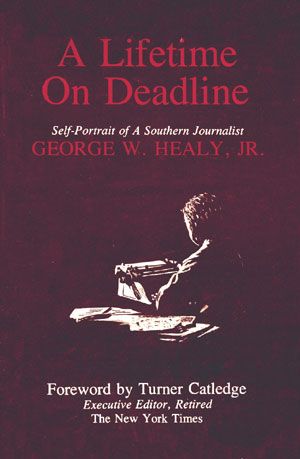 LIFETIME ON DEADLINE:Self-Portrait of A Southern Journalist