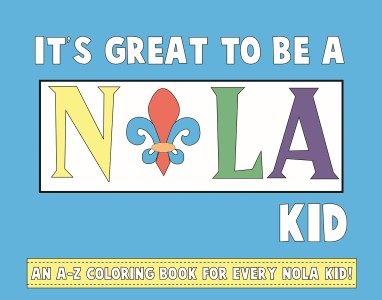 It's Great to Be a NOLA Kid An A-Z Coloring Book