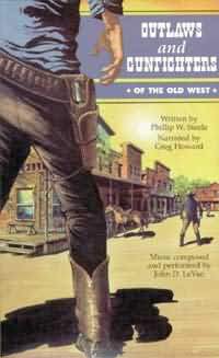 OUTLAWS AND GUNFIGHTERS OF THE OLD WEST AUDIOCASSETTE