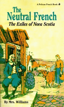 NEUTRAL FRENCH, THE The Exiles of Nova Scotia
