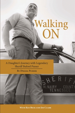 WALKING ON  A Daughter's Journey with Legendary Sheriff Buford Pusser  paperback edition