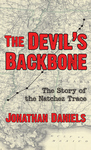 DEVIL'S BACKBONE, THE The Story of the Natchez Trace