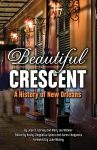BEAUTIFUL CRESCENT  A History of New Orleans epub Edition
