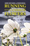 RUNNING WITH COSMOS FLOWERS  The Children of Hiroshima
