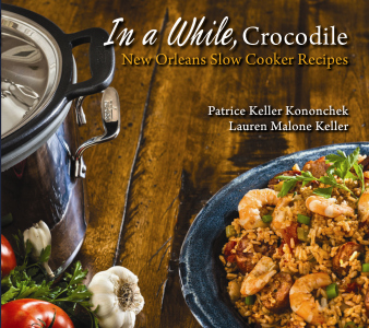 IN A WHILE, CROCODILE New Orleans Slow-Cooker Recipes