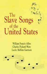 SLAVE SONGS OF THE UNITED STATES