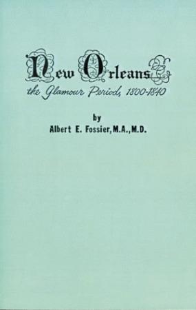 NEW ORLEANS The Glamour Period, 1800-1840