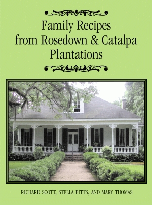 FAMILY RECIPES FROM ROSEDOWN AND CATALPA PLANTATIONS