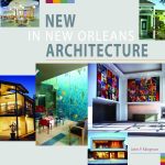 NEW IN NEW ORLEANS ARCHITECTURE
