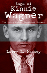 SAGA OF KINNIE WAGNER  The South's Most Notorious Gunman